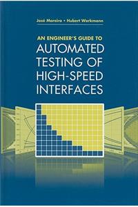 Engineer's Guide to Automated Testing of High-Speed Interfaces