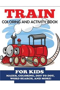 Train Coloring and Activity Book for Kids