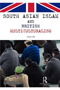 South Asian Islam and British Multiculturalism