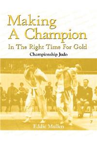 Making A Champion In The Right Time For Gold: Championship Judo