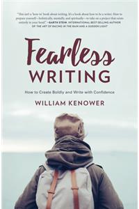 Fearless Writing: How to Create Boldly and Write with Confidence