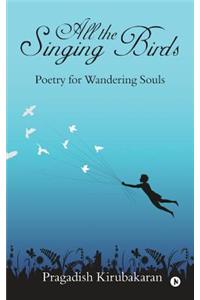 All the Singing Birds: Poetry for Wandering Souls