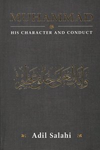 Muhammad : His Character And Conduct