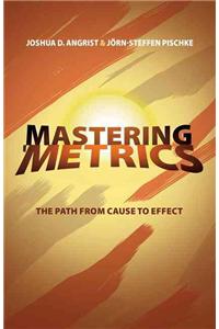 Mastering 'Metrics: The Path from Cause to Effect