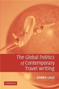 Global Politics of Contemporary Travel Writing