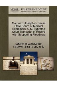 Martinez (Joseph) V. Texas State Board of Medical Examiners. U.S. Supreme Court Transcript of Record with Supporting Pleadings