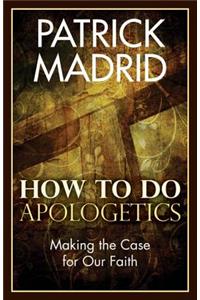 How to Do Apologetics