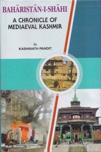 Baharistan-I-Shahi A Chronicle Of Mediaeval Kashmir