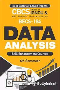 Gullybaba IGNOU 4th Semester CBCS Skill Enhancement (Latest Edition) BECS-184 Data Analysis IGNOU Help Book with Solved Sample Papers and Important Exam Notes [Paperback] Gullybaba.com Panel