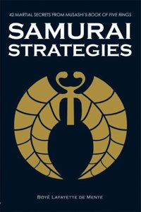 Samurai Strategies: 42 Martial Secrets from Musashi's Book of Five Rings