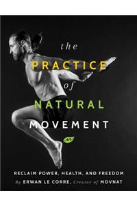 The Practice of Natural Movement