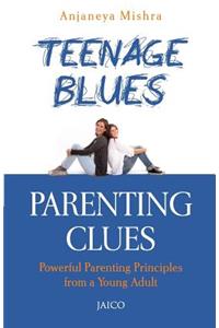 Teenage Blues, Parenting Clues