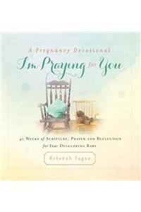 Pregnancy Devotional- I'm Praying for You