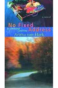 No Fixed Address: An Amorous Journey: An Amorous Journey