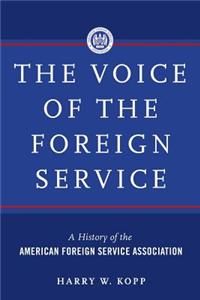 Voice of the Foreign Service: A History of the American Foreign Service Association