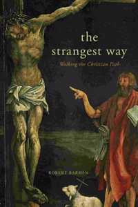 Strangest Way: Walking the Christian Path