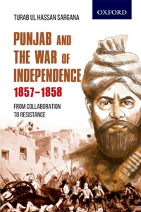 Punjab and the War of Independence 1857-1858