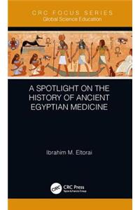 Spotlight on the History of Ancient Egyptian Medicine