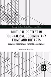 Cultural Protest in Journalism, Documentary Films and the Arts