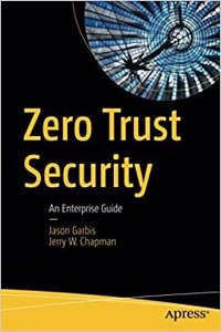 Zero Trust Security: An Enterprise Guide