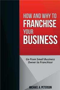 How and Why to Franchise Your Business