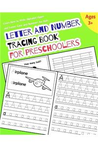 Letter and Number Tracing Book for Preschoolers: Learn How to Write Alphabet Upper and Lower Case and Numbers for Kids