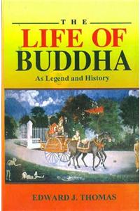 LIFE OF BUDDHA AS LEGEND & HISTORY