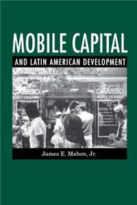 Mobile Capital and Latin American Development