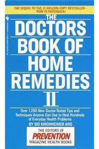 Doctors Book of Home Remedies II: Over 1,200 New Doctor-Tested Tips and Techniques Anyone Can Use to Heal Hundreds of Everyday Health Problems