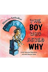 Bhimrao Ambedkar: The boy Who Asked Why