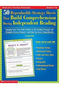 50 Reproducible Strategy Sheets That Build Comprehension During Independent Reading