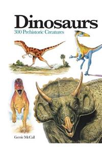 Dinosaurs: 300 Prehistoric Creatures