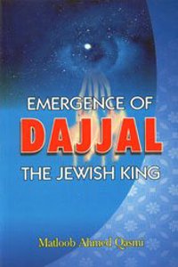 Emergence Of Dajjal : The Jewish King