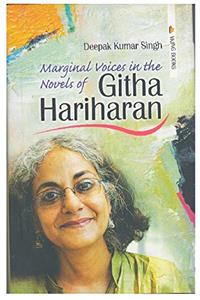 MARGINAL VOICES IN THE NOVELS OF GITHA HARIHARAN