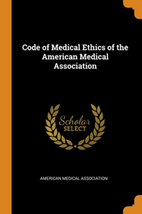 Code of Medical Ethics of the American Medical Association