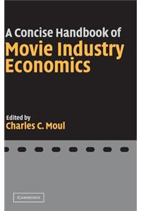 Concise Handbook of Movie Industry Economics