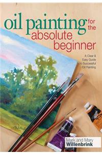 Oil Painting for the Absolute Beginner