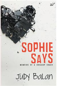 Sophie Says : Memoirs of a Breakup Coach