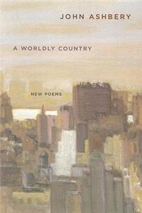 Worldly Country: New Poems