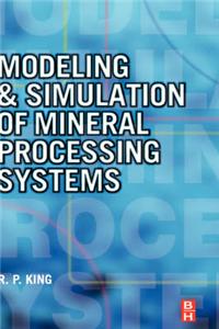 Modeling and Simulation of Mineral Processing Systems