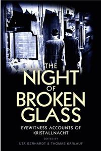 Night of Broken Glass: Eyewitness Accounts of Kristallnacht