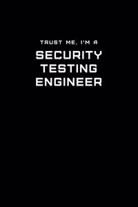 Trust Me, I'm a Security Testing Engineer: Dot Grid Notebook - 6 x 9 inches, 110 Pages - Tailored, Professional IT, Office Softcover Journal