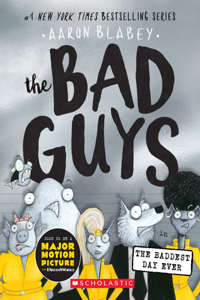 Bad Guys in the Baddest Day Ever (the Bad Guys #10): Volume 10