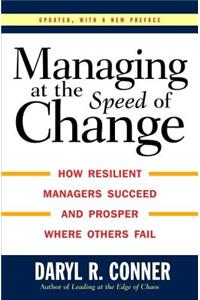 Managing at the Speed of Change: How Resilient Managers Succeed and Prosper Where Others Fail