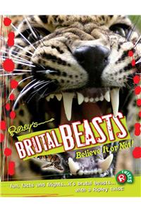 Ripley Twists: Brutal Beasts: Believe It or Not!