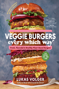 Veggie Burgers Every Which Way (2nd Edn)