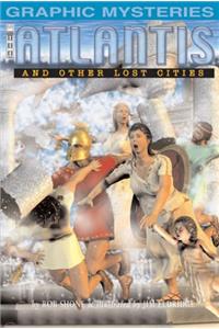 Atlantis: and Other Lost Cities (Graphic Mysteries)