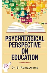 PSYCHOLOGICAL PERSPECTIVE ON EDUCATION