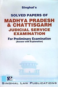 M.P. & CHATTISGARH JUDICIAL SERVICE (PRE) EXAMINATIONS (SOLVED PAPERS) [1996-2014]