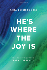 He's Where the Joy Is - Bible Study Book